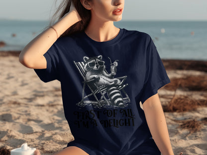 First of All I'm a Delight Raccoon Beach T-shirt