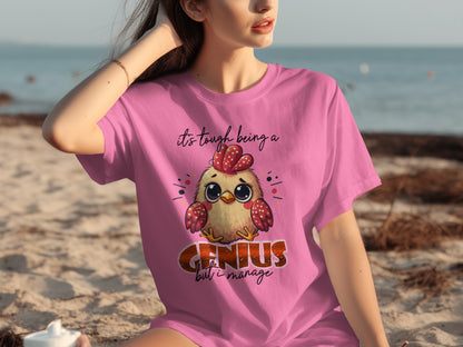 It's Tough Being A Genius But I Manage T-shirt
