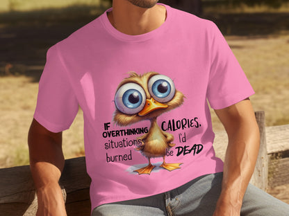 If Overthinking Burned Calories I'd Be Dead Shirt