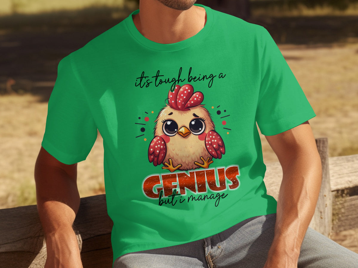 It's Tough Being A Genius But I Manage T-shirt