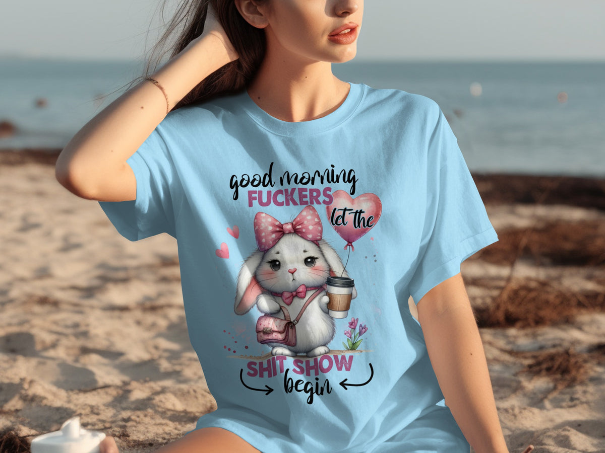 Good Morning F***ers Let the Shit Show Begin T-shirt