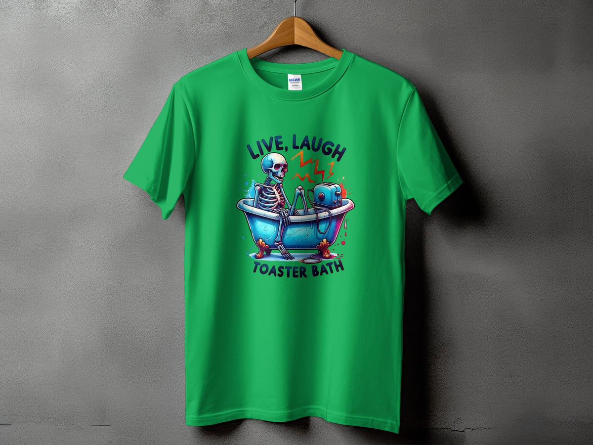 Green t-shirt with skeleton in bathtub and toaster graphic, text reads Live, Laugh, Toaster Bath.