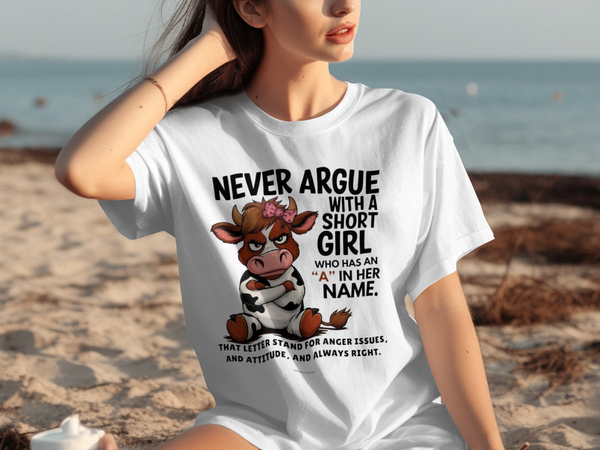 Never Argue With A Short Girl Attitude T-Shirt