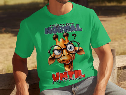 Quirky Giraffe Everyone Seems Normal Until Shirt