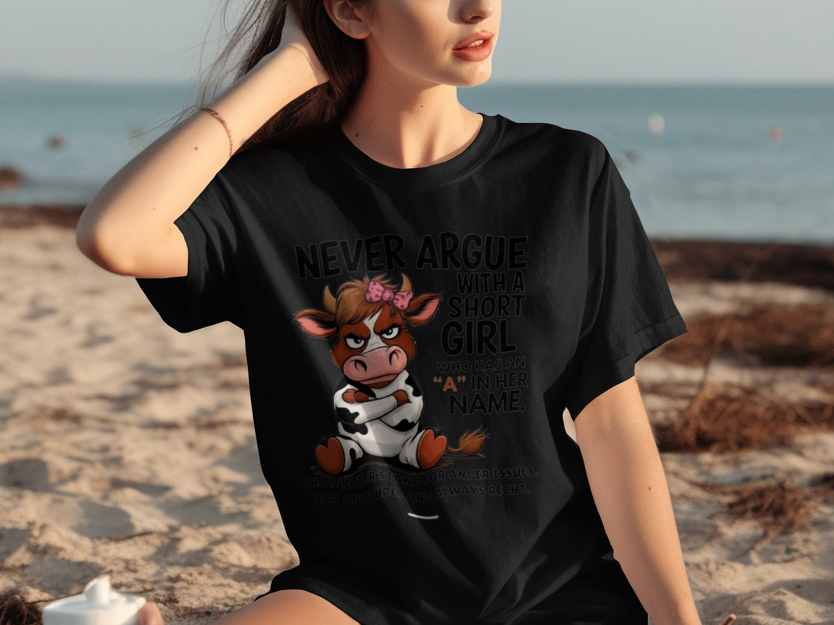 Never Argue with a Short Girl Funny T-shirt