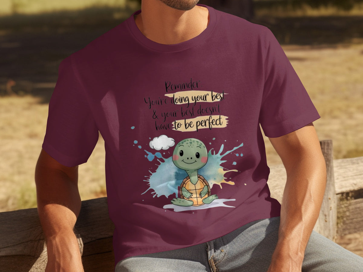 Reminder Doing Your Best Doesn't Have to Be Perfect Shirt