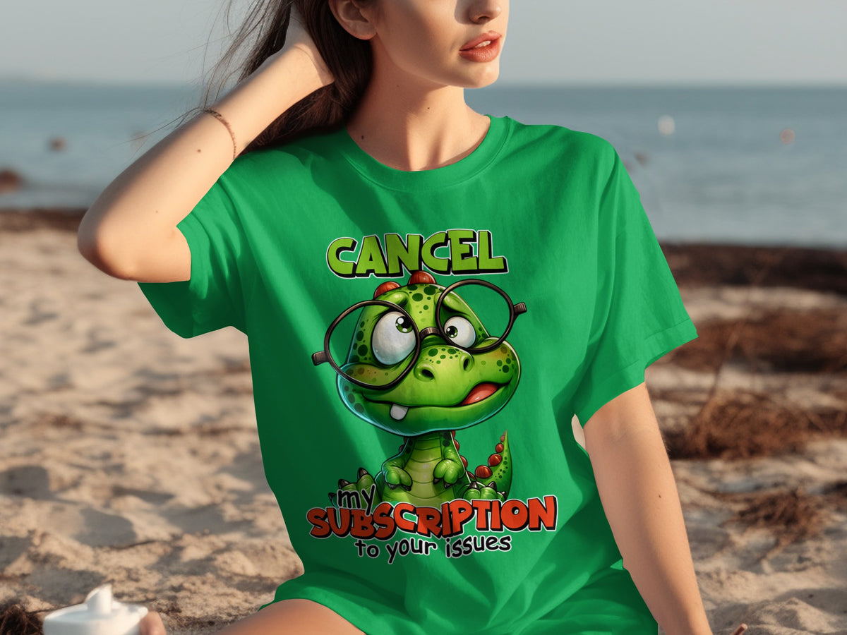 Cancel My Subscription to Your Issues T-Shirt