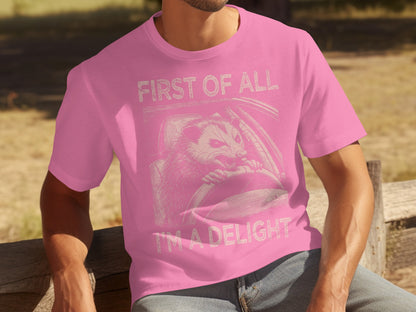 First Of All I'm A Delight Possum Graphic Tee