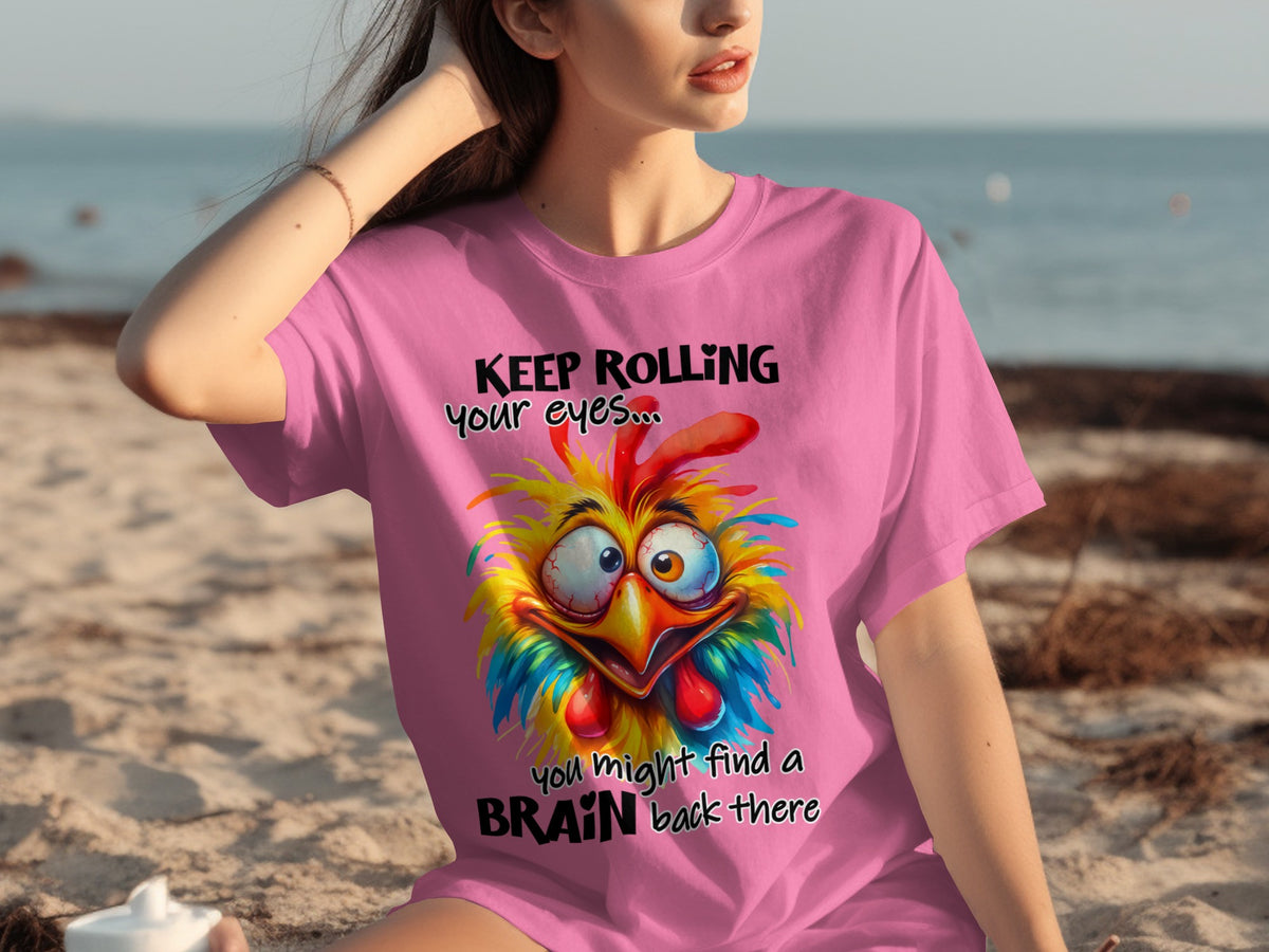 Keep Rolling Your Eyes You Might Find Brain T-Shirt