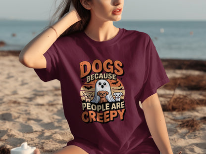 Dogs Because People Are Creepy Funny Graphic T-shirt