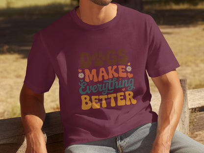 Dogs Make Everything Better Graphic Tee Shirt