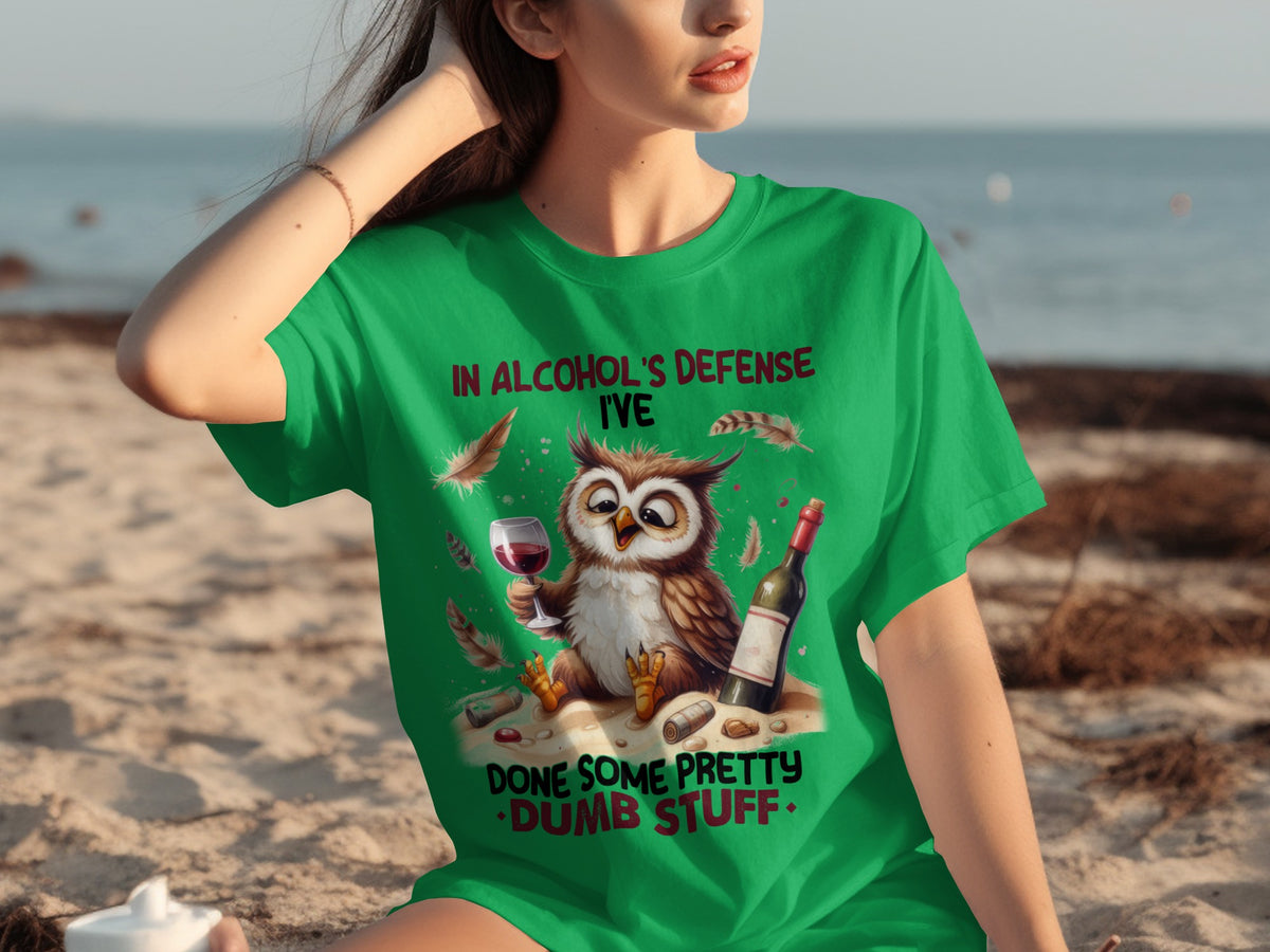 In Alcohol's Defense I've Done Some Pretty Dumb Stuff Shirt