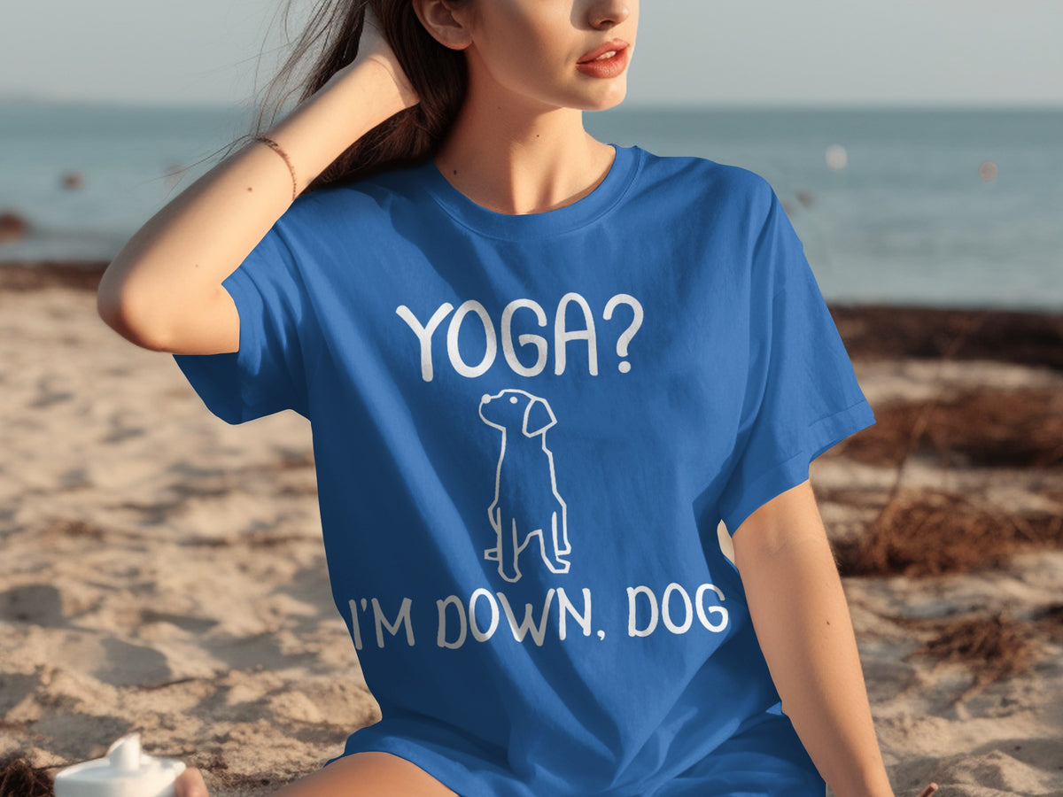 Yoga I'm Down Dog Funny Graphic T-Shirt for Yoga Lovers