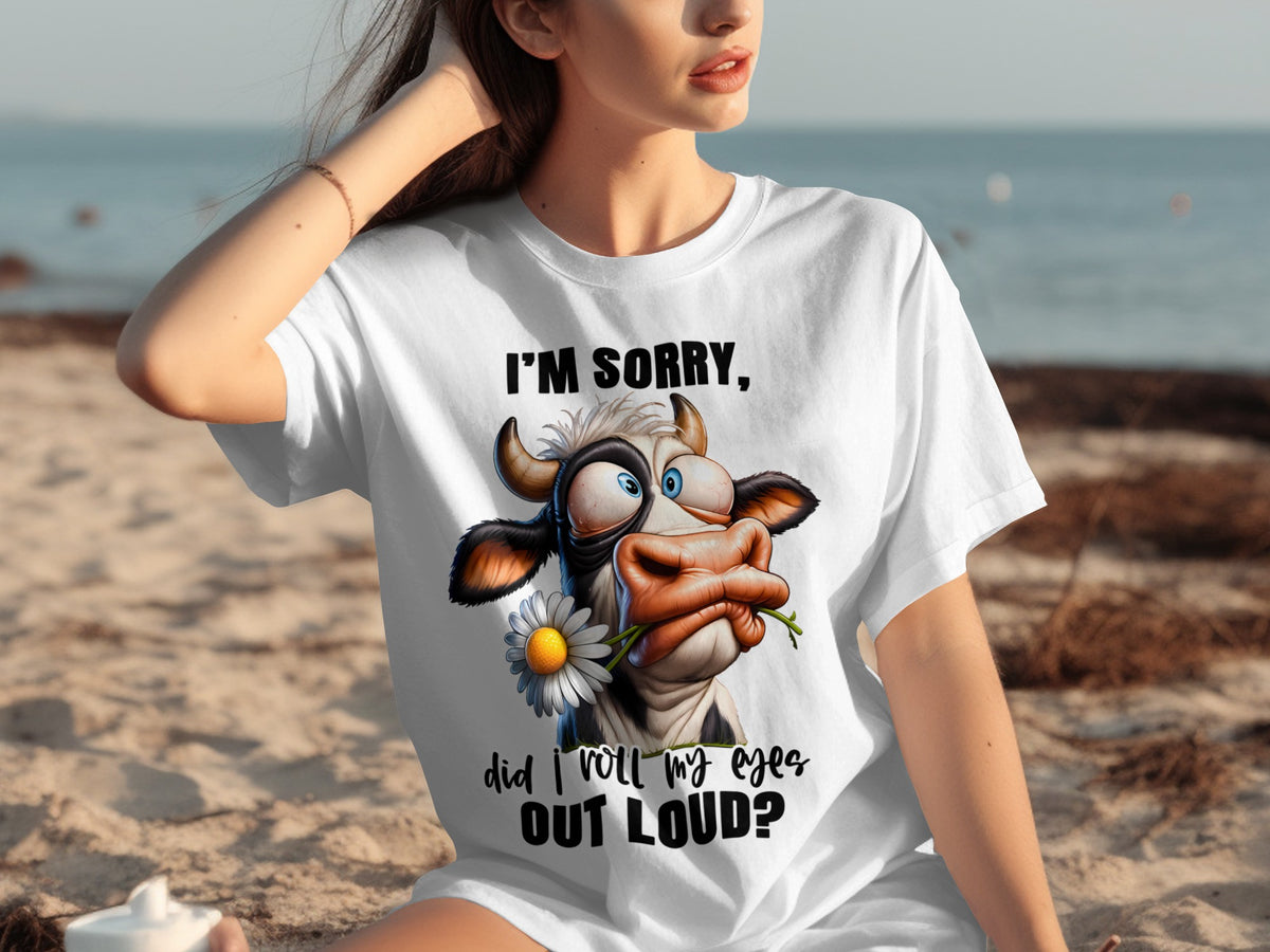 I'm Sorry Did I Roll My Eyes Out Loud T-Shirt