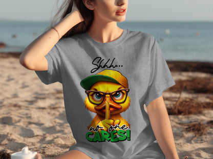 Shhh No One Cares Duck Graphic Design T-shirt