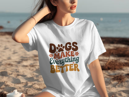 Dogs Make Everything Better Graphic Tee