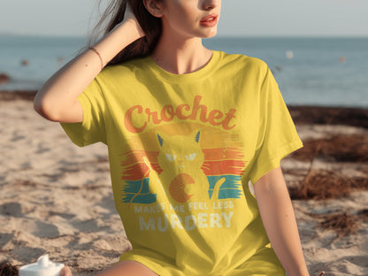 Crochet Makes Me Feel Less Murdery T-Shirt