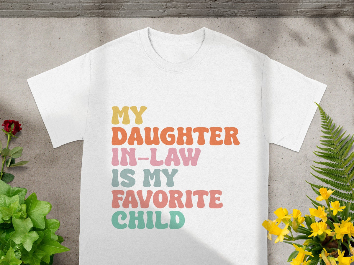My Daughter In-Law Is My Favorite Child Shirt