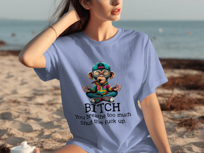 Funny Meditating Monkey You Breathe Too Much T-Shirt