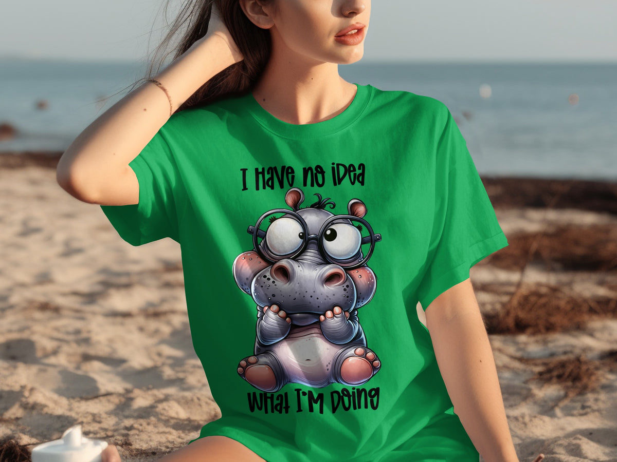I Have No Idea What I'm Doing Hippo Shirt