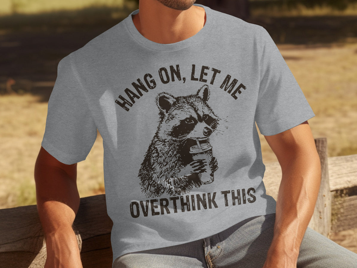 Hang On Let Me Overthink This Funny Animal T-Shirt