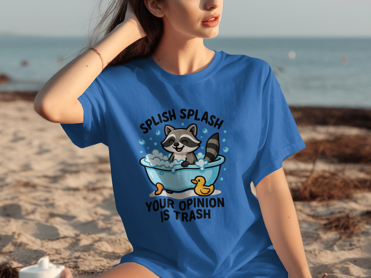 Splish Splash Your Opinion Is Trash Graphic T-shirt