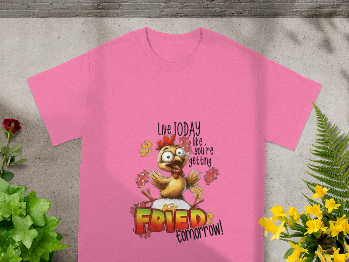 Live Today Like You're Getting Fried Tomorrow Shirt