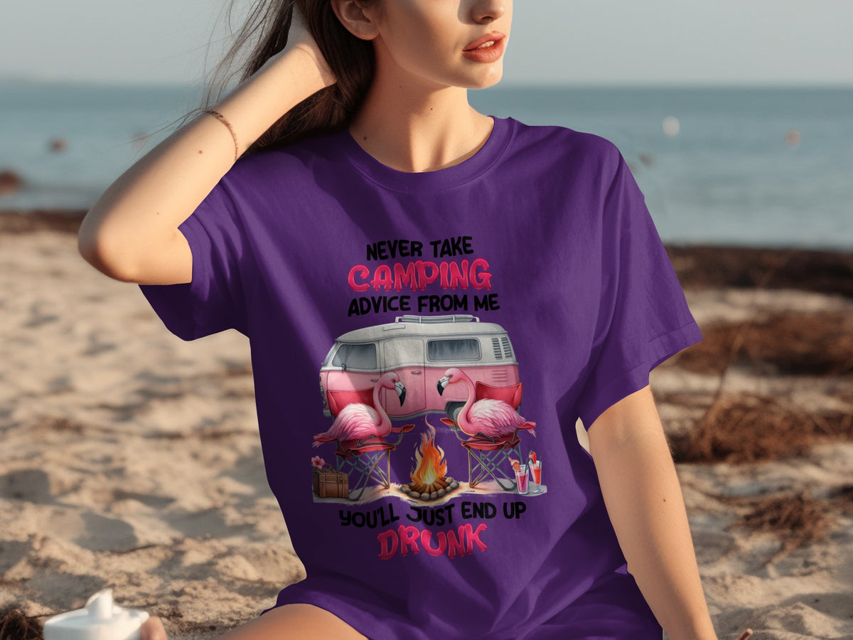 Never Take Camping Advice From Me You'll End Up Drunk Shirt
