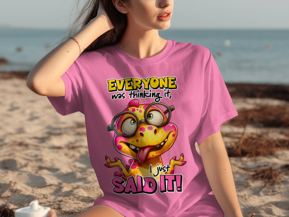 Everyone Was Thinking It I Just Said It Funny T-Shirt