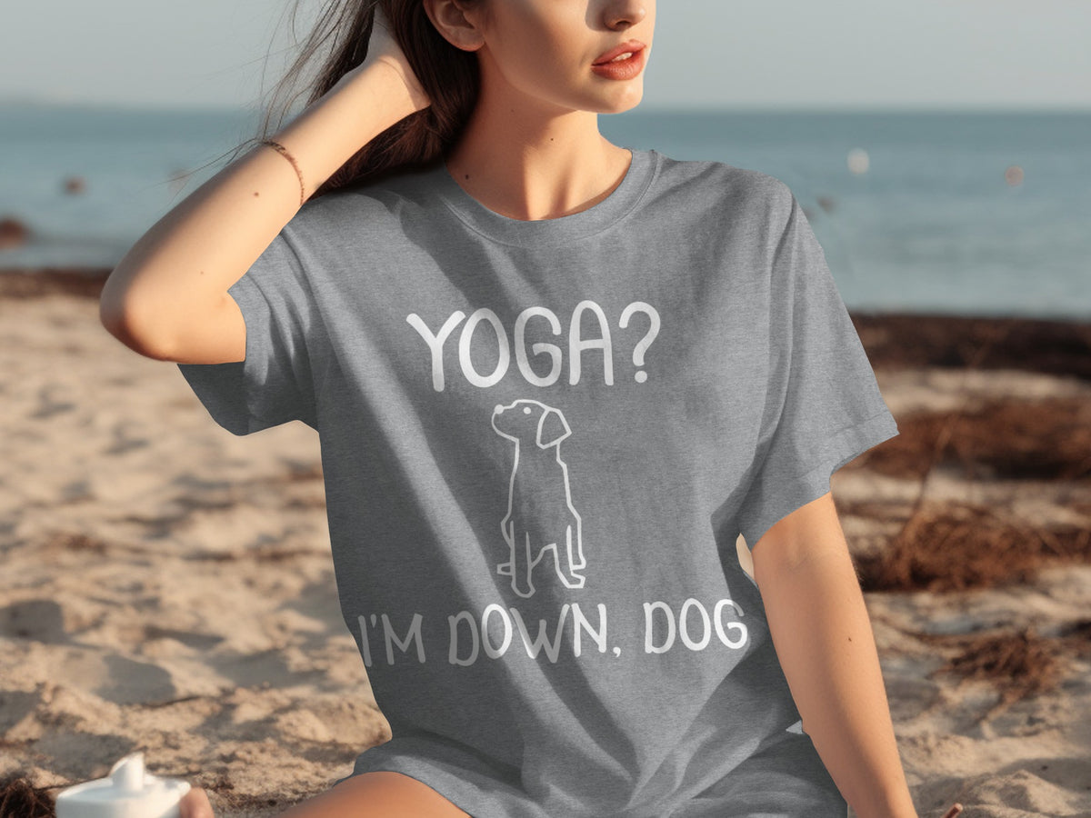 Yoga? I'm Down Dog Yoga Humor T-Shirt
