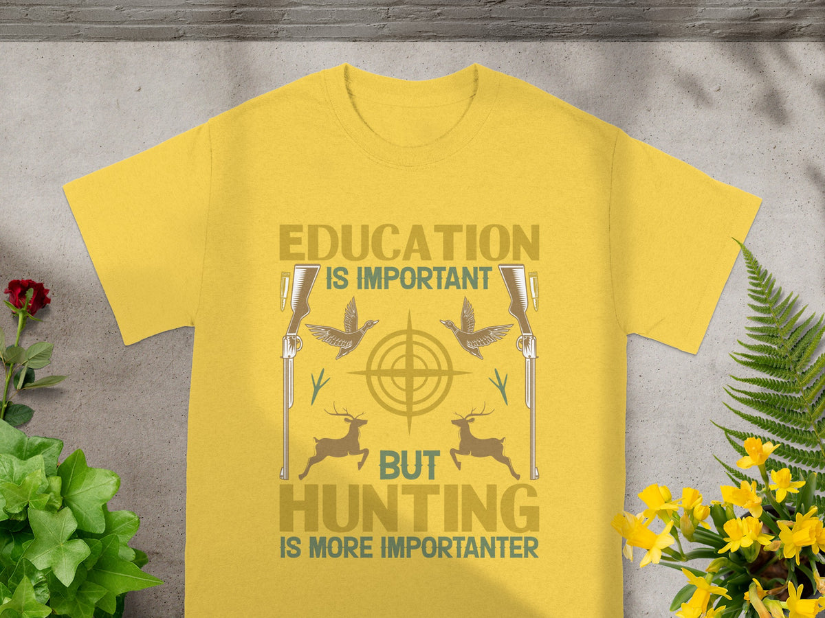 Yellow t-shirt with "EDUCATION IS IMPORTANT BUT HUNTING IS MORE IMPORTANTER" text and hunting graphics.