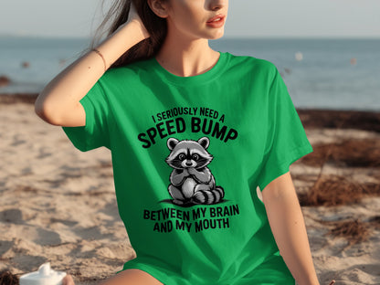 I Seriously Need A Speed Bump Fun Graphic Tee