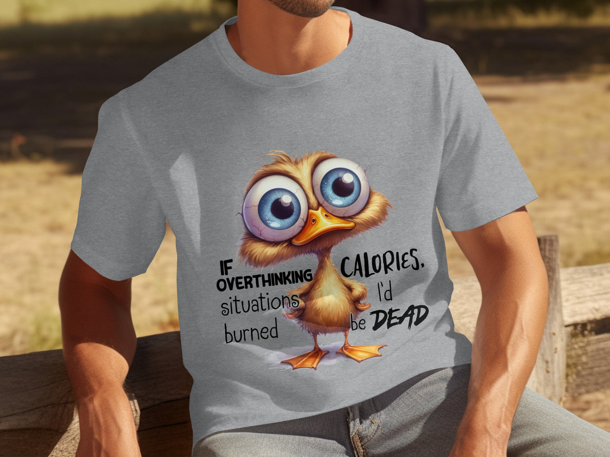 Funny Overthinking Calories Burned Dead Quote T-shirt