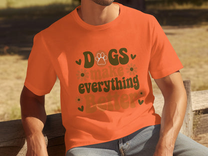 Dogs Make Everything Better Printed T-shirt