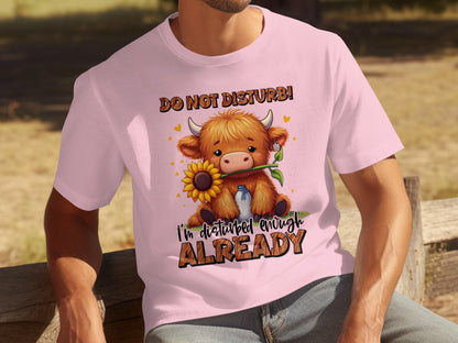Do Not Disturb I'm Disturbed Enough Already T-shirt