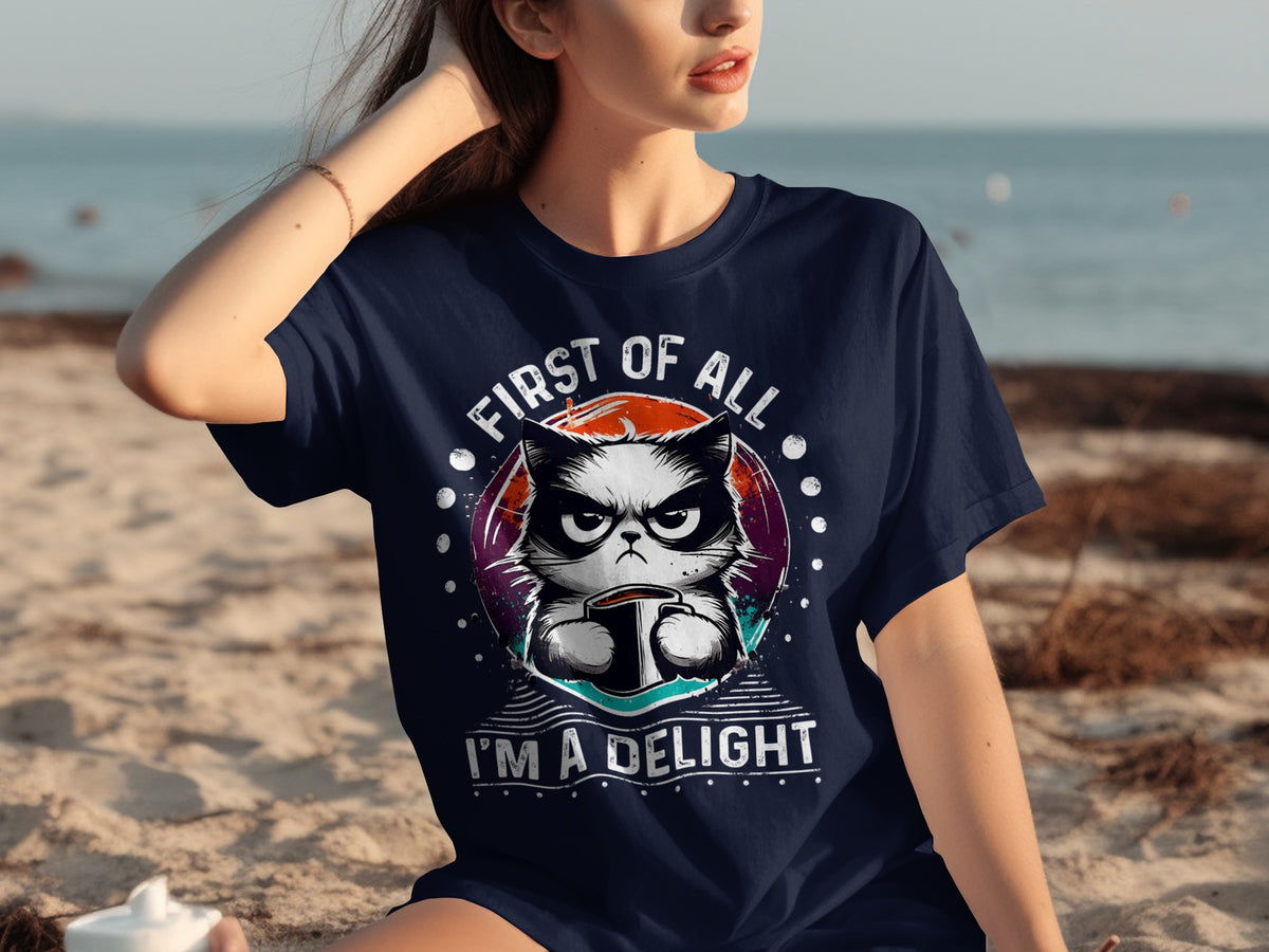 First Of All I'm A Delight Funny Cat Lover T-shirt