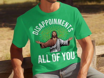Disappointments All of You Graphic Tee Shirt