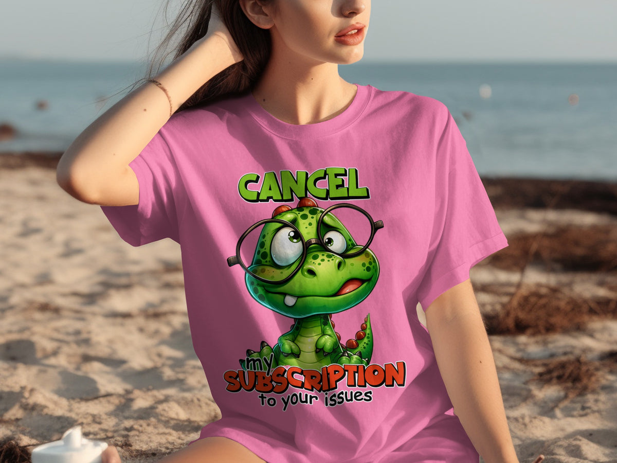 Cancel My Subscription to Your Issues T-Shirt