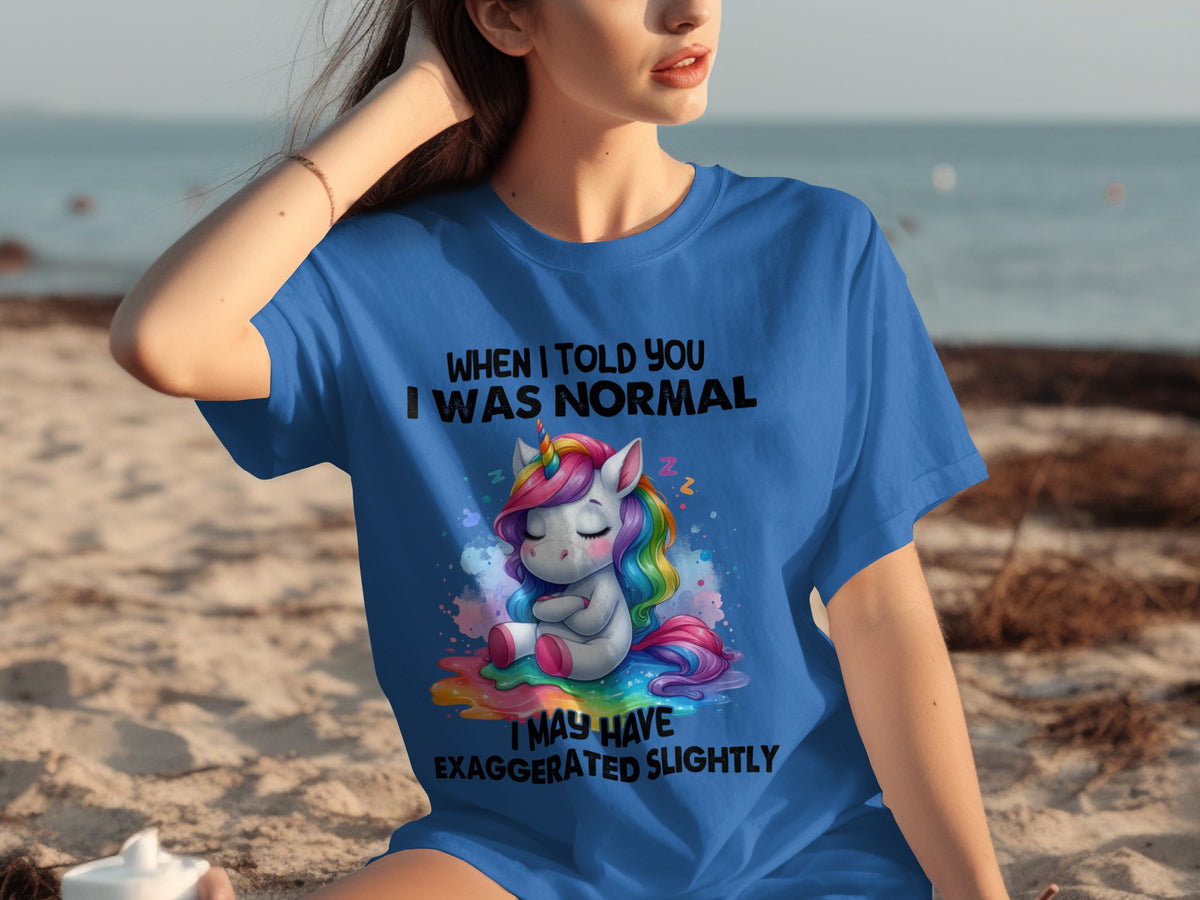 When I Told You I Was Normal Unicorn T-Shirt
