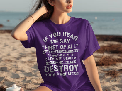 If You Hear Me Say First of All Destroy Argument Shirt