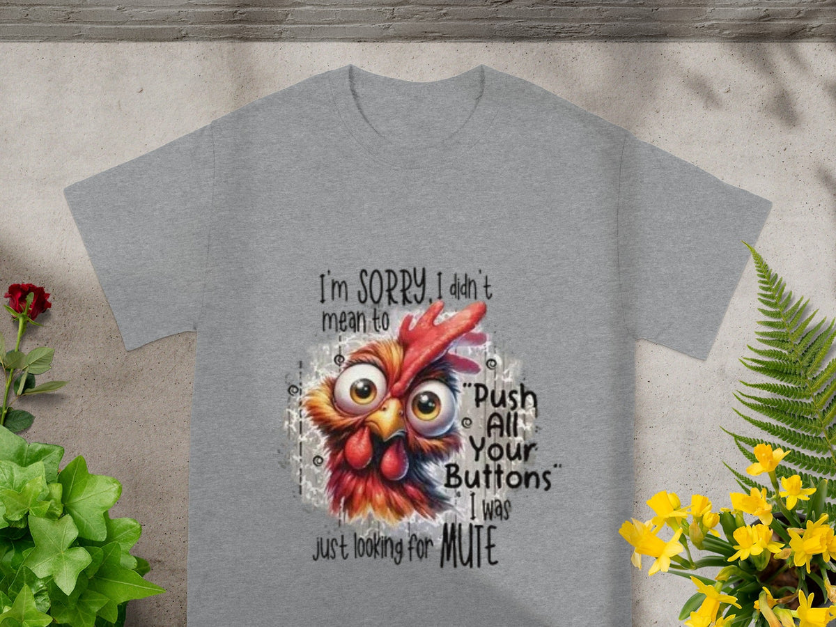 Sorry I Didn't Mean To Push All Your Buttons T-Shirt