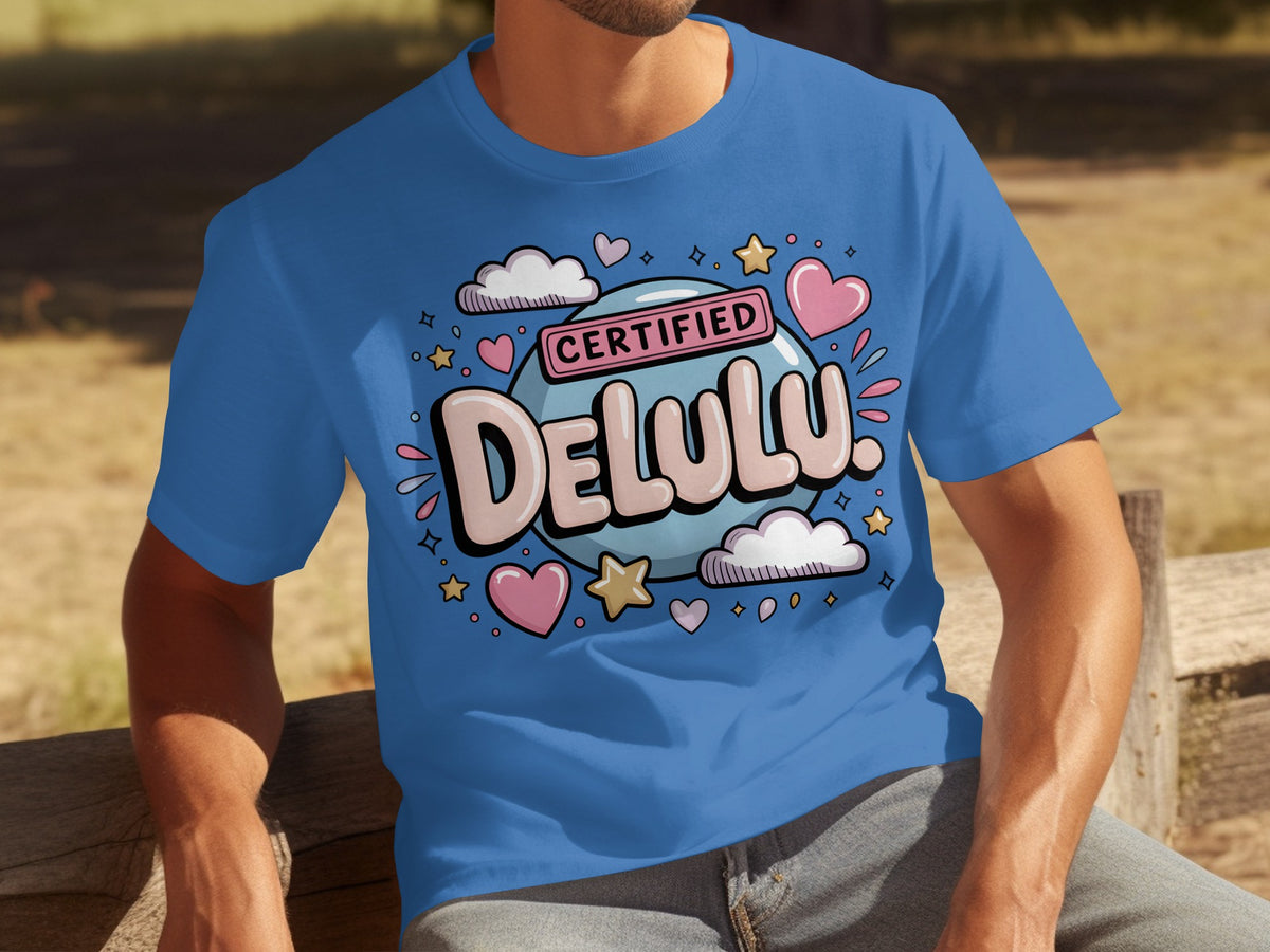 Certified Delulu Graphic Tee for Fun Casual Wear