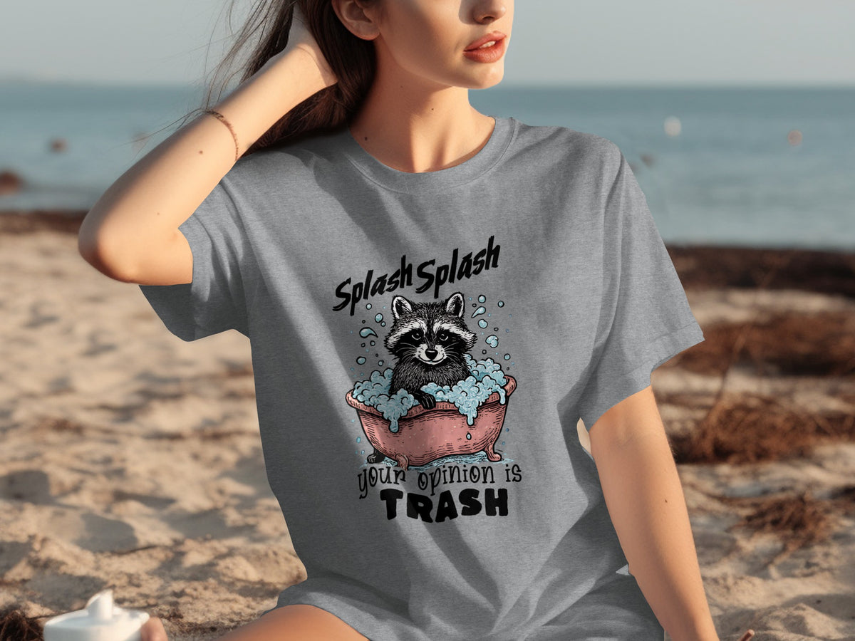 Splash Splash Your Opinion Is Trash T-shirt