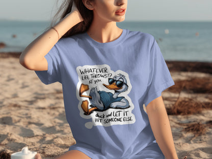 Whatever Life Throws at You Duck Let It Hit Someone Shirt