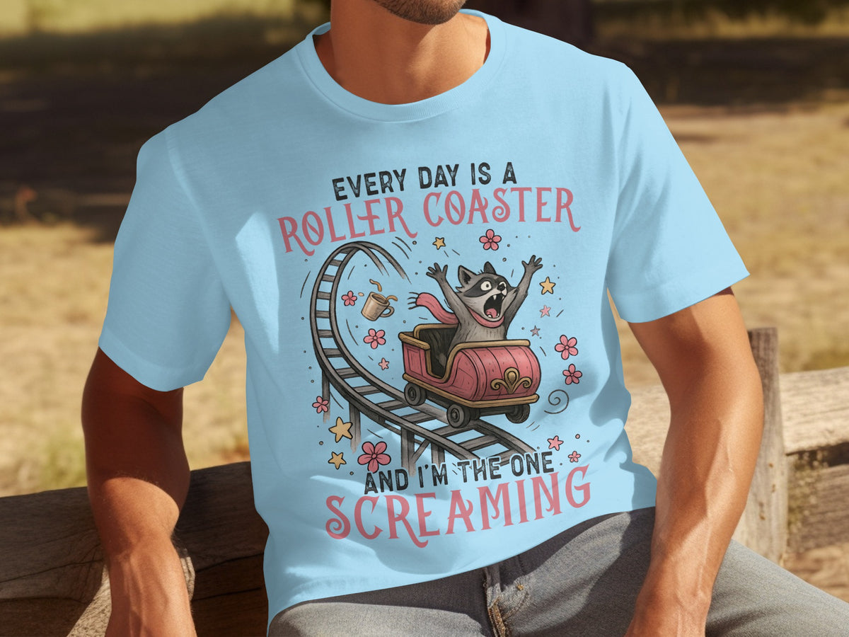 Every Day Is a Roller Coaster Screaming T-Shirt