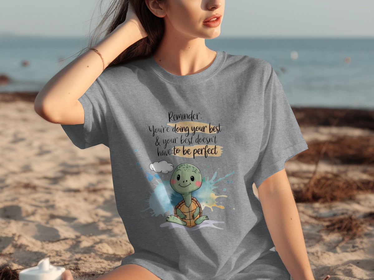 Reminder Doing Your Best Doesn't Have to Be Perfect Shirt