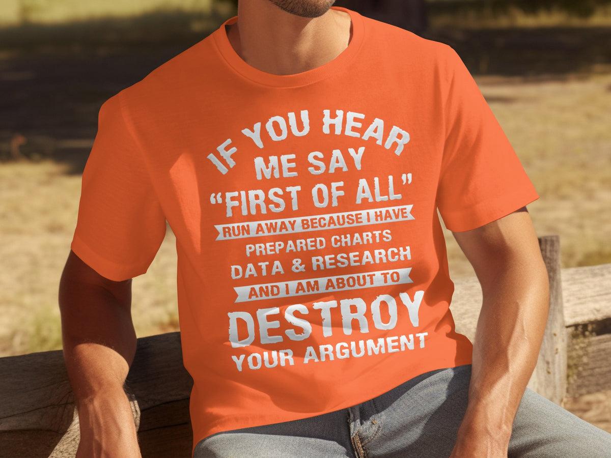 If You Hear Me Say First Of All Run Away T-shirt