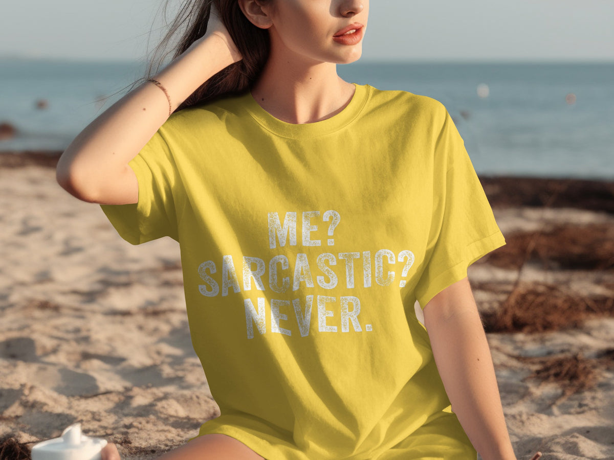Me? Sarcastic? Never. Funny Graphic T-Shirt