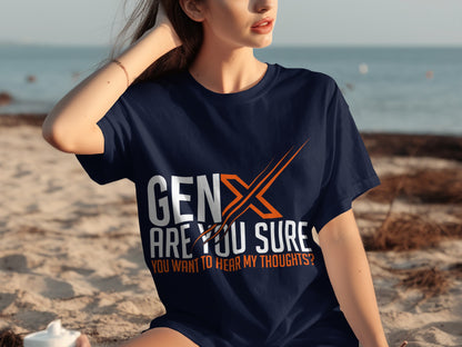 Gen X Are You Sure You Want to Hear My Thoughts product