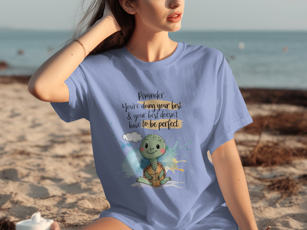 Reminder Doing Your Best Doesn't Have To Be Perfect Shirt